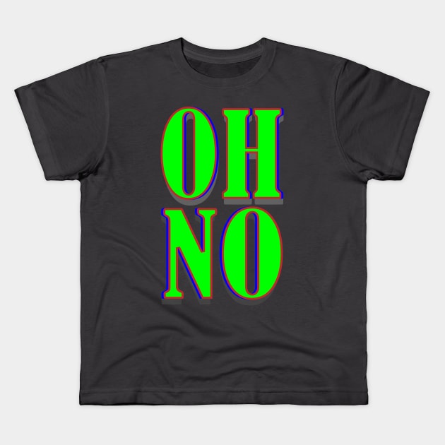 Uh No - Oh No Creation Kids T-Shirt by Admair 